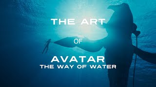 The Art of Avatar: The Way of Water