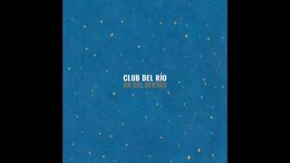 Video thumbnail of "Club del Rio - Materia Gris"