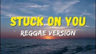 STUCK ON YOU - REGGAE REMIX [[ DJ SOYMIX ]]