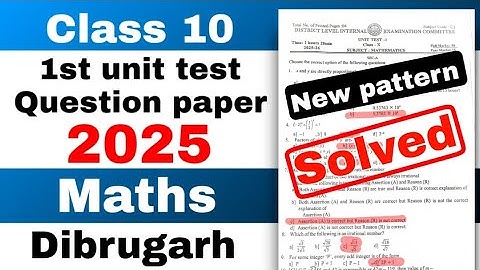 class 10 1st unit test General Maths Question paper 2025 Dibrugarh district with solutions SEBA