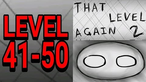 That Level Again 2 ( TLA 2 ) Level 41-50