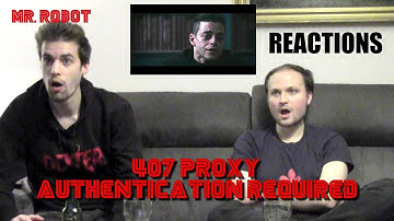Mr. Robot 4x07 "407 Proxy Authentication Required" REACTIONS