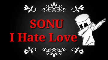 Sonu Name I Hate Love😈😈 WhatsApp Status Video