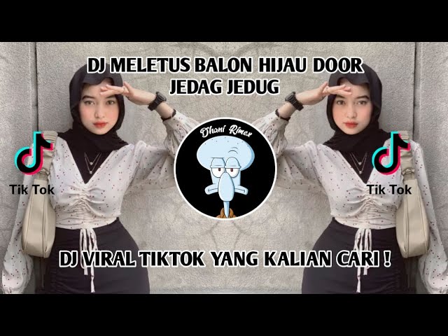 DJ MELETUS BALON HIJAU DOOR JJ | DJ RAJADA JEDAG JEDUG VIRAL TIKTOK TERBARU 2023 YANG KALIAN CARI ! class=