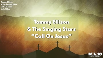 Tommy Ellison - Call On Jesus (Lyric Video)