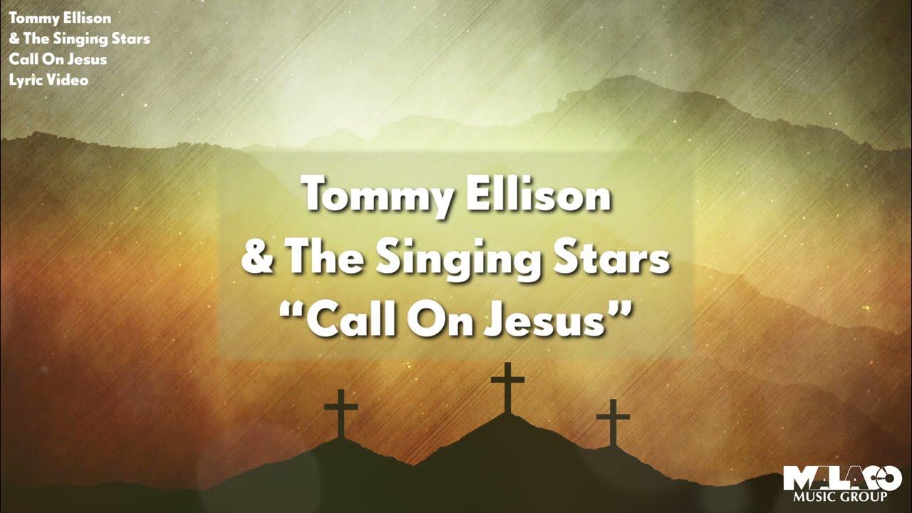 Tommy Ellison - Call On Jesus (Lyric Video) Tommy Ellison - Call On Jesus (Lyric Video)