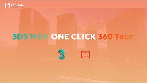 How to generate a 360 VR Tour from 3Ds Max with Modelo in just one click？