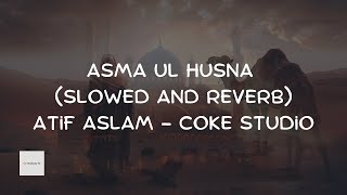 Asma ul Husna | Slowed and Reverb | The 99 names of Allah | Atif Aslam | Coke Studio Pakistan screenshot 4