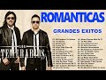 LOS TEMERARIOS LO MEJOR DE LO MEJOR (GRANDES EXITOS) - VIEJITAS PERO BUENAS ROMANTICAS