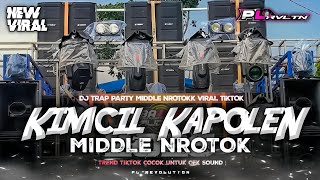 Download lagu DJ KIMCIL KAPOLEN VIRAL TIKTOK | STYLE TRAP PARTY MIDDLE NROTOKK FULL BAS | PL REVOLUTION