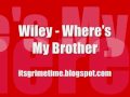 Wiley Where S My Brother HQ MP3 mp3