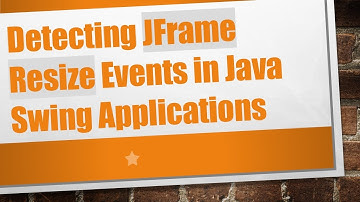 Detecting JFrame Resize Events in Java Swing Applications