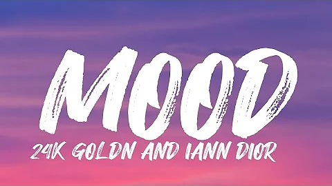 24K Goldn - Mood Feat. IANN Dior (Lyrics)