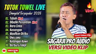 TABAH - Totok Towel (Bung Towel) | DIBALIK PENANTIAN | SAGARA PRO LIVE  || FULL ALBUM DANGDUT 2026