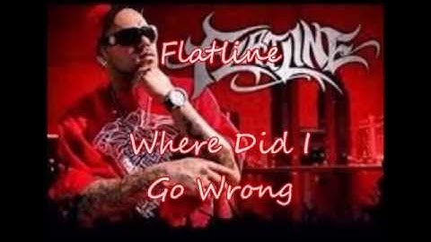 Flatline - Where Did I Go Wrong Lyrics