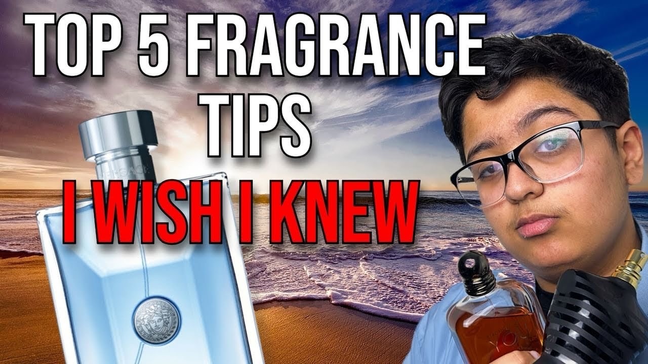 Top 5 Fragrances Tips I Wish I Knew! | Level Up Your Fragrance Game!