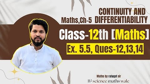 Class-12 Ex-5.5, Q12,13,14 (Continuity And Differentiability) NCERT Maths | Class12 5.5 Introduction