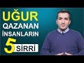 Uğur Qazanan İnsanların 5 Sirri - Fərqli Baxış