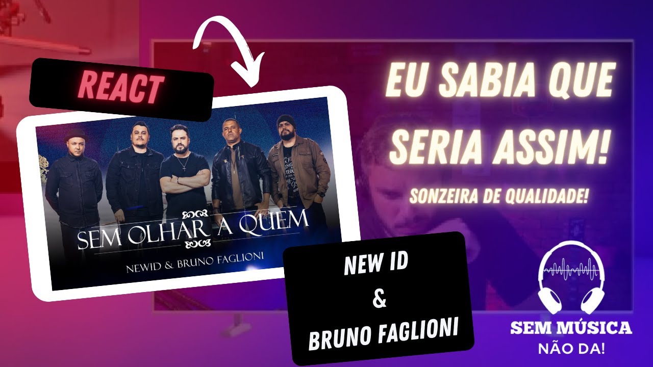 React - New ID, Bruno Faglioni - Sem Olhar a Quem - YouTube