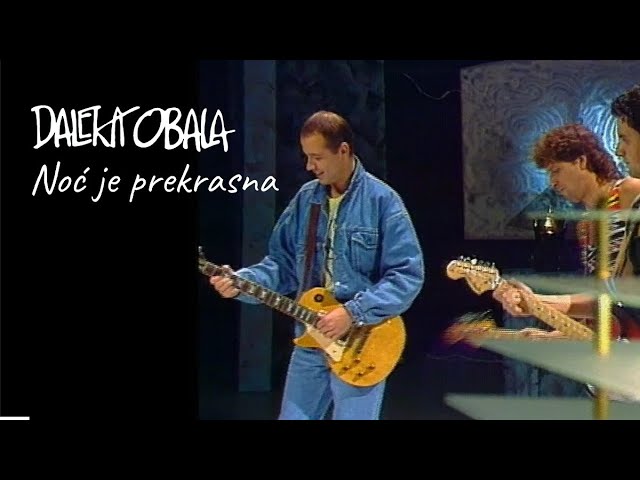 DALEKA OBALA - NOĆ JE PREKRASNA