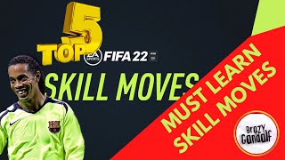 *TOP 5* MUST LEARN SKILL MOVES IN FIFA 22