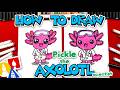 How To Draw Pickle The Axolotl Scientist