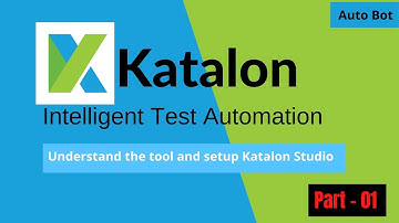 Katalon| Beginner level Tutorial| Understand the tool and setup Katalon studio| Part-01