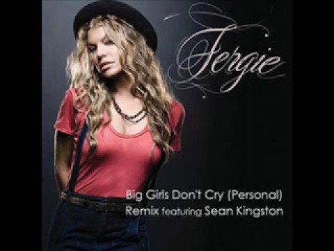 Fergie - Big Girls Don't Cry (Personal) (Official Music Video