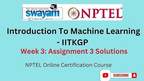 Introduction to Machine Learning - IITKGP NPTEL Assignment 3 week 3 Answers 2024