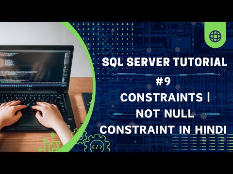 Constraints in SQL Server | Not Null Constraint in Hindi | #9