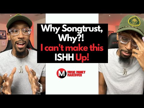 Why Songtrust, Why?! I cant make this ISH Up!