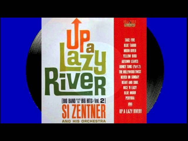 Si Zentner - Up A Lazy River (1962) INSTRUMENTAL