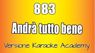 883 - Andrà tutto bene ( Versione Karaoke Academy Italia)