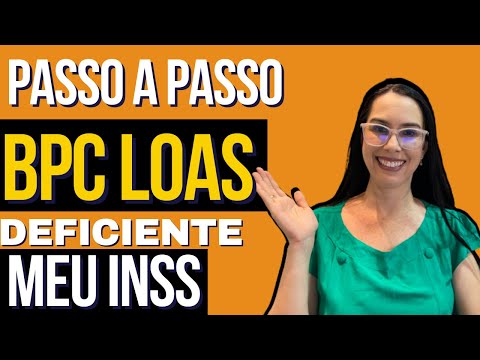 Como solicitar o BPC LOAS da pessoa com deficiência Passo a passo COMPLETO