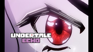 Undertale animation Undertale:echo  opening丨《传说之下:回音》OP