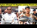 Neymar vs kylian mbapp owned by most expensive  luxurious private jet  world cup 2022