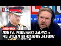 Army vet: 'Prince Harry deserves protection after risking his life for his country' | LBC