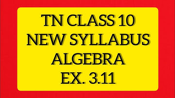 TN Samacheer 10 Maths New Syllabus Algebra Ex 3.11