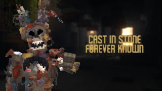 Cast In Stone, Forever Known v2 - The Multiverse of Freddy's/Project: Nightshift