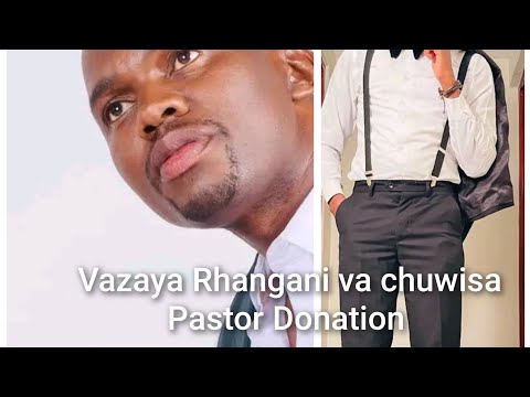 Vazaya Rhangani Va Chuwisa Pastor Donation