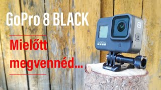 GoPro Hero 8 Black Akciókamera Mielőtt megvennéd...szerintem