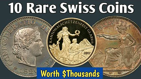 Switzerland Rare Coins Worth Collecting | Top 10 Swiss Coins