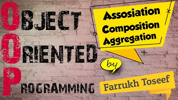 Association Aggregation Composition in OOP by Farrukh Toseef