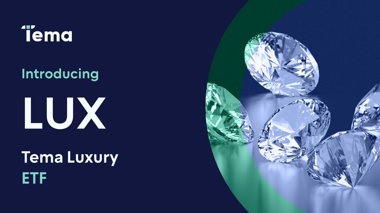 Introducing LUX Tema Luxury ETF YouTube
