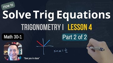 Solving Trig Equations Math 30-1 Trigonometry I Lesson 4 part 2 of 2