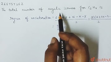 The total number of acyclic isomers for C_(3)H_(4) is  | CLASS 12 | ORGANIC CHEMISTRY- SOME BASI...