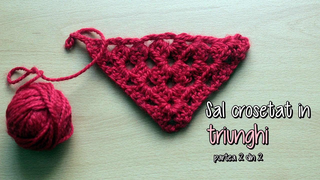Cum se croseteaza un sal in triunghi cu tehnica Granny in linie dreapta - partea 2 din 2