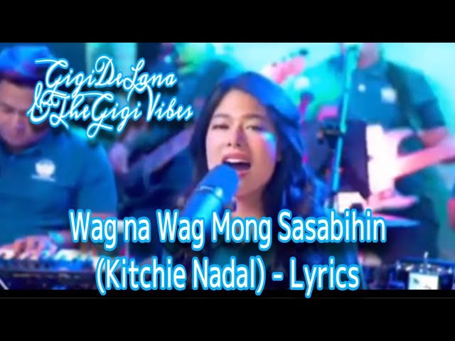 Wag Na Wag Mong Sasabihin - KITCHIE NADAL (Lyrics) | Cover: GigiDeLana & TheGigiVibes | Vivi-Vibes