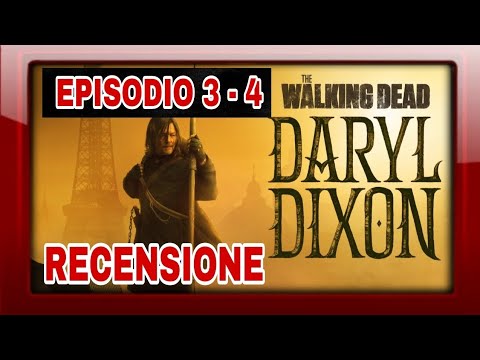 RECENSIONE THE WALKING DEAD DARYL DIXON EPISODIO 3 E 4 - *A ME STA