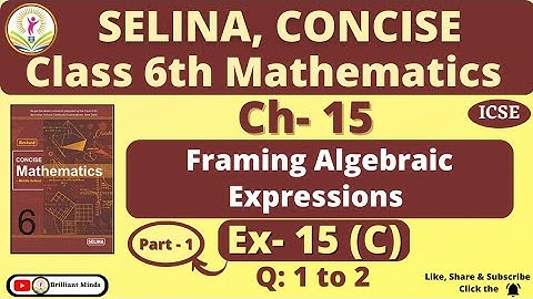 Class 6 ICSE | Selina Math | Ch- 15 Framing Algebraic Expressions   Ex: 15 (C) Ques: 1 and 2